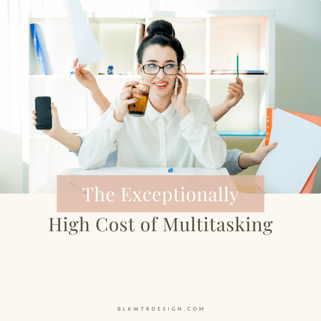 the exceptionally high cost of multitasking