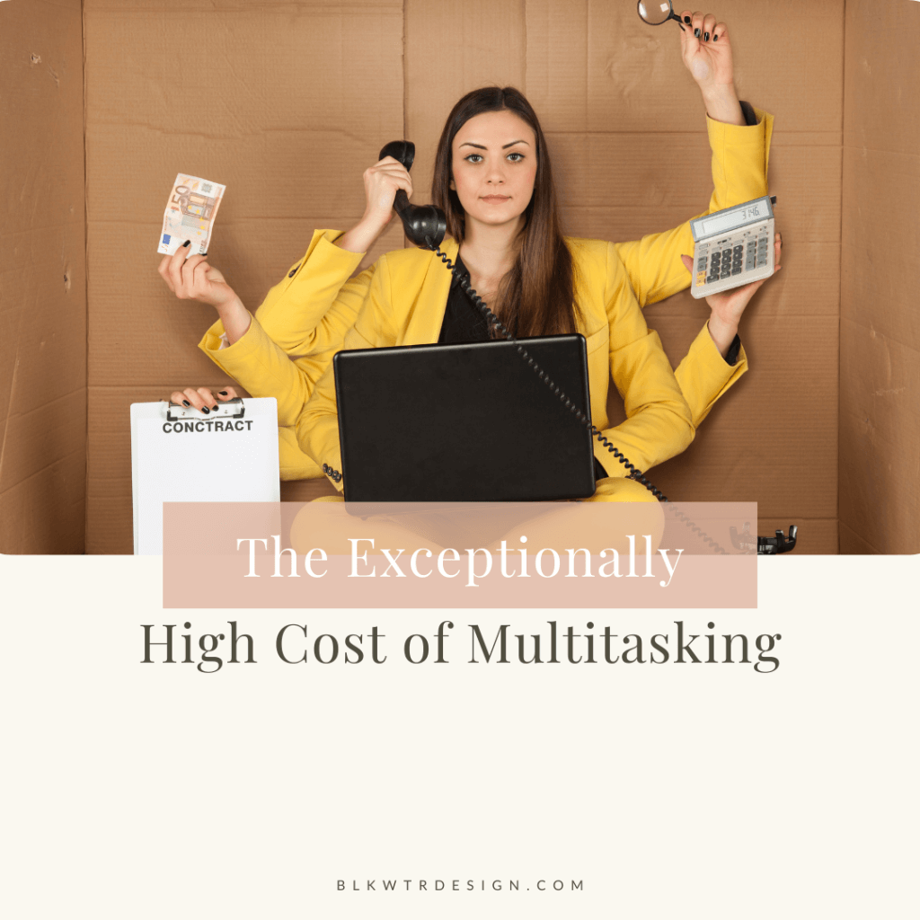 the exceptionally high cost of multitasking